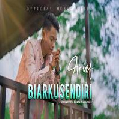 Download Lagu Arief - Biarku Sendiri Terbaru