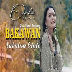 Download Lagu Ovhi Firsty - Bakawan Sabalun Cinto Terbaru