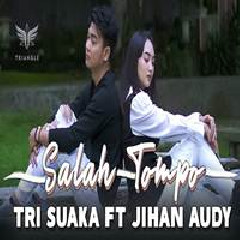 Tri Suaka - Salah Tompo Featt Jihan Audy