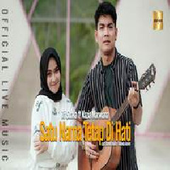Nazia Marwiana - Satu Nama Tetap Di Hati Feat Tri Suaka