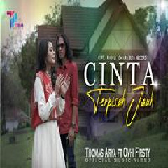 Download Lagu Thomas Arya - Cinta Terpisah Jauh Feat Ovhi Firsty Terbaru