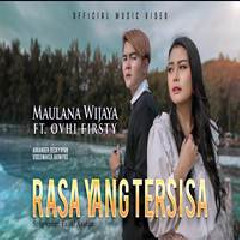 Maulana Wijaya - Rasa Yang Tersisa Feat Ovhi Firsty