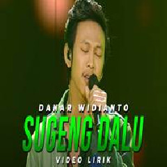 Download Lagu Danar Widianto - Sugeng Dalu Terbaru