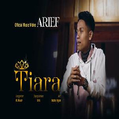 Download Lagu Arief - Tiara (dipopulerkan Oleh Kris) Terbaru