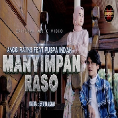 Download Lagu Anggi Rayns - Manyimpan Raso Ft Puspa Indah Terbaru