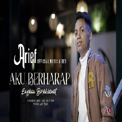 Download Lagu Arief - Aku Berharap Engkau Berkhianat Terbaru