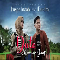 Download Lagu Puspa Indah - Duto Maurak Janji Ft Ifandra Terbaru