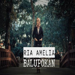 Download Lagu Ria Amelia - Balupokan Terbaru