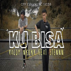 Download Lagu Valdy Nyonk - Ku Bisa Feat Stennn Terbaru
