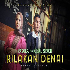Download Lagu Rayola - Rilakan Denai Feat Iqbal Syach Terbaru