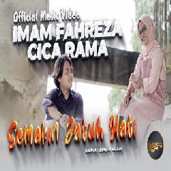 Download Lagu Imam Fahreza - Semakin Jatuh Hati Ft Cica Rama Terbaru