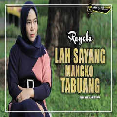 Download Lagu Rayola - Lah Sayang Mangko Tabuang Terbaru