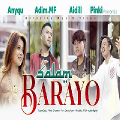 Download Lagu Anyqu, Adim MF, Aidill, Pinki Prananda - Salam Barayo (dari Minangkabau) Terbaru