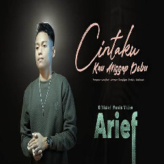 Download Lagu Arief - Cintaku Kau Anggap Debu Terbaru
