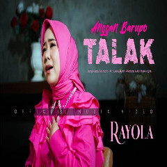 Download Lagu Rayola - Anggan Barupo Talak Terbaru