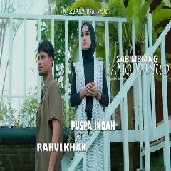 Download Lagu Puspa Indah - Sabimbiang Samo Manuo Feat Rahulkhan Terbaru
