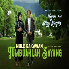 Download Lagu Najwa - Mulo Bakawan Tumbuahlah Sayang Feat Anggi Rayns Terbaru