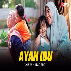 Download Lagu Aisyah Nadera - Ayah Ibu Terbaru