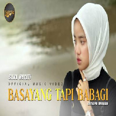 Download Lagu Silva Hayati - Basayang Tapi Babagi Terbaru