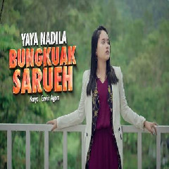 Download Lagu Yaya Nadila - Bungkuak Sarueh Terbaru