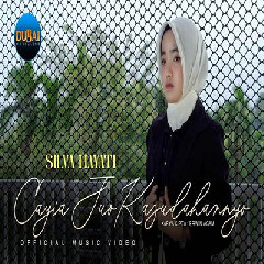 Download Lagu Silva Hayati - Cayia Juo Kasudahannyo Terbaru