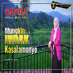 Download Lagu Rayola - Mungkin Indak Kasalamonyo Terbaru