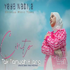 Download Lagu Yaya Nadila - Cinto Tak Namuah Hilang Terbaru