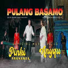 Download Lagu Pinki Prananda - Pulang Basamo Ft Anyqu Terbaru