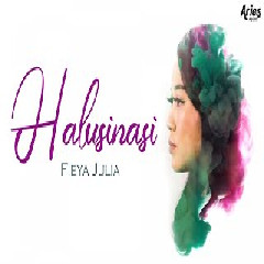 Download Lagu Fieya Julia - Halusinasi Terbaru