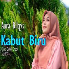 Download Lagu Aura Bilqys - Kabut Biru Terbaru