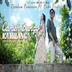 Download Lagu Rambun Pamenan - Cameh Bungo Ka Hilang Feat Ovhi Firsty Terbaru