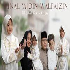 Download Lagu Keluarga Nahla - Minal Aidin Walfaizin Terbaru
