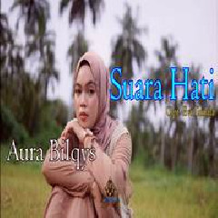 Download Lagu Aura Bilqys - Suara Hati Evi Tamala Terbaru