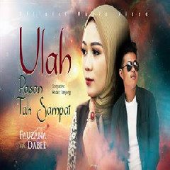 Download Lagu Fauzana - Ulah Pasan Tak Sampai Feat Dabee Terbaru