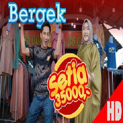 Download Lagu Bergek - Setia 35000 Terbaru