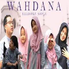 Download Lagu Keluarga Nahla - Wahdana Terbaru