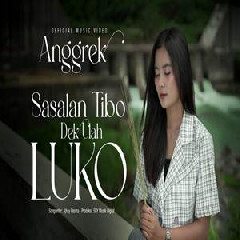 Download Lagu Anggrek - Sasalan Tibo Dek Ulah Luko Terbaru