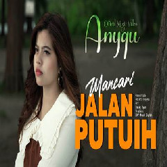 Download Lagu Anyqu - Mancari Jalan Putuih Terbaru