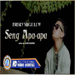 Download Lagu Fresly Nikijuluw - Seng Apa Apa Terbaru