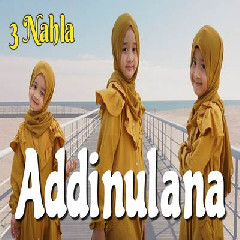 Download Lagu 3 Nahla - Addinulana Terbaru