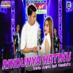 Download Lagu Shinta Arsinta - Rindunya Hatiku Ft Masdddho Terbaru