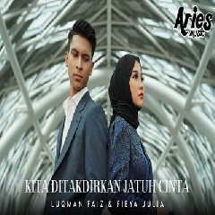 Download Lagu Fieya Julia & Luqman Faiz - Kita Ditakdirkan Jatuh Cinta Terbaru