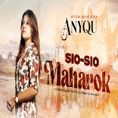 Download Lagu Anyqu - Sio Sio Maharok Terbaru