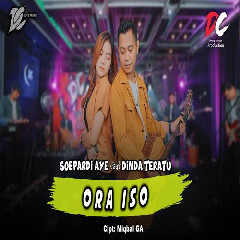 Download Lagu Soepardi Aye - Ora Iso Feat Dinda Teratu DC Musik Terbaru