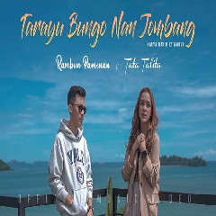 Download Lagu Rambun Pamenan - Tarayu Bungo Nan Jombang Ft Tata Talita Terbaru