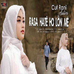 Download Lagu Cut Rani Auliza - Rasa Hate Ho Lon Me Terbaru