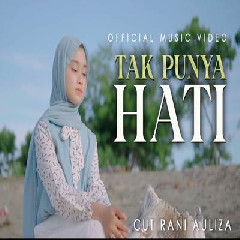 Download Lagu Cut Rani Auliza - Tak Punya Hati Terbaru