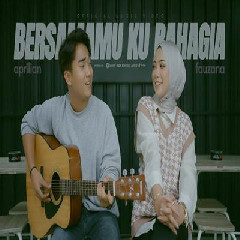 Download Lagu Aprilian - Bersamamu Ku Bahagia Ft Fauzana Terbaru
