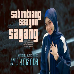 Download Lagu Ayu Amanda - Sabimbiang Saayun Sayang Terbaru