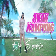 Download Lagu Era Syaqira - Anak Kampung Dj Funkot Terbaru